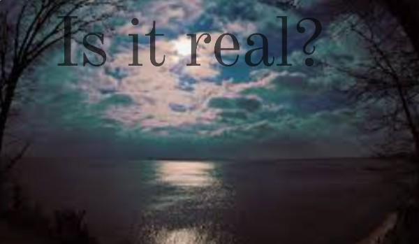 Is it real? Chapter 1