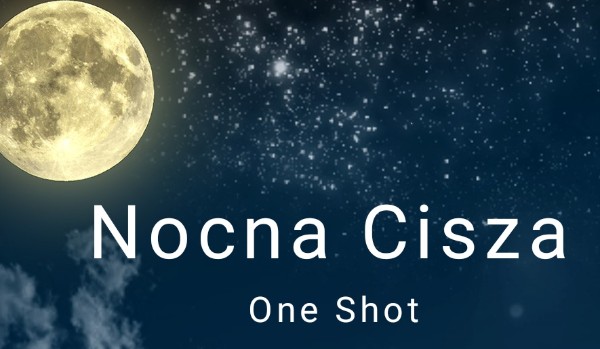 Nocna Cisza – One Shot