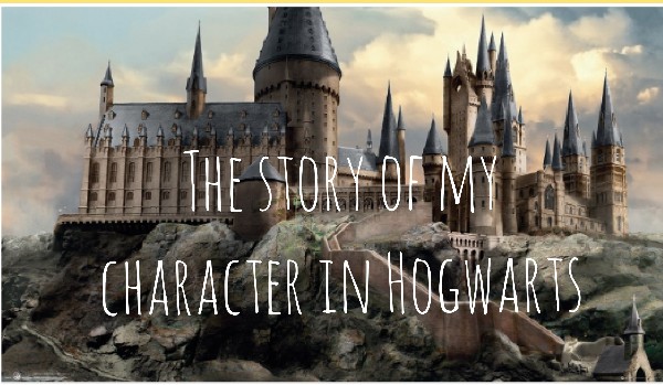 The story of my character in hogwarts. |rozdział 2|