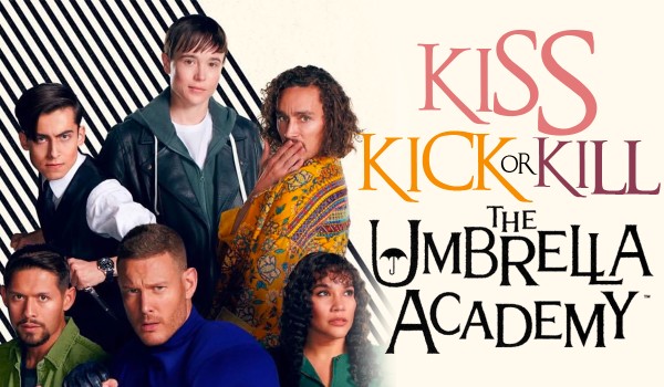 Kiss Kick Kill – Umbrella Academy