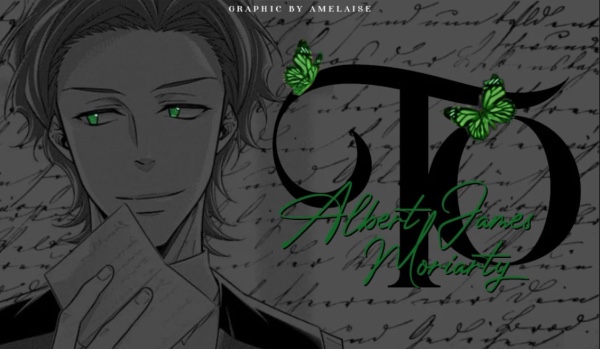 To Albert James Moriarty – Chapter Four