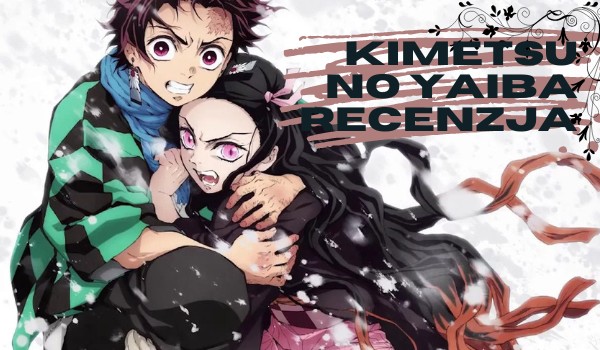 | Recenzja | Kimetsu no Yaiba |