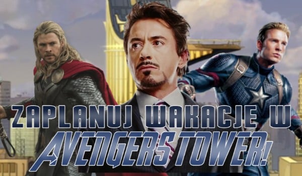 Zaplanuj wakacje w Avengers Tower!