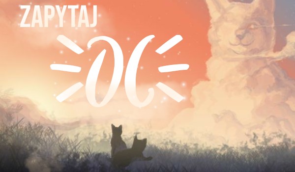 Zapytaj OC!—#1