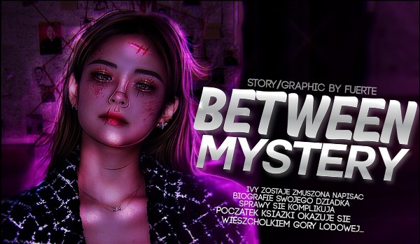 Between mystery — 01 — prologue