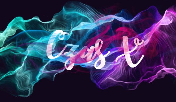 Czas X ~Rozdział 4~