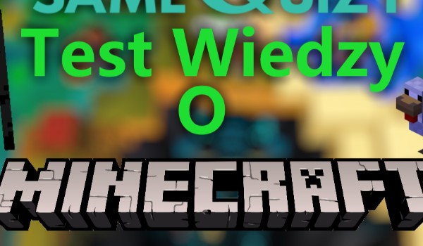 Test Wiedzy O Minecraft – Łatwy