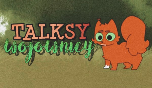 Talksy | Wojownicy | część siedemnasta