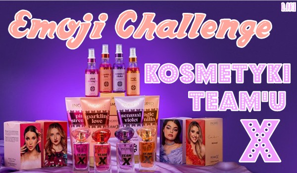 Emoji Challenge – Kosmetyki Team’u X!