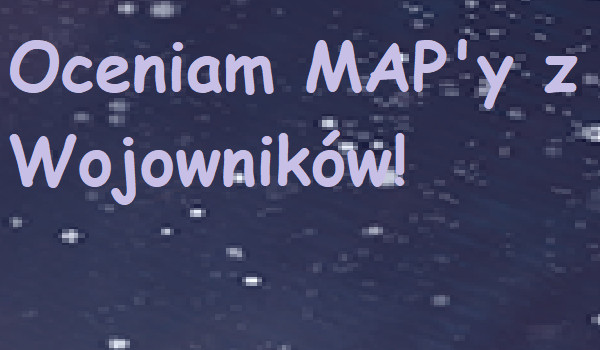 Oceniam MAP’y z Wojowników – „Here I am”