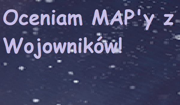 Oceniam MAP’y z Wojowników – „Anything you can do”