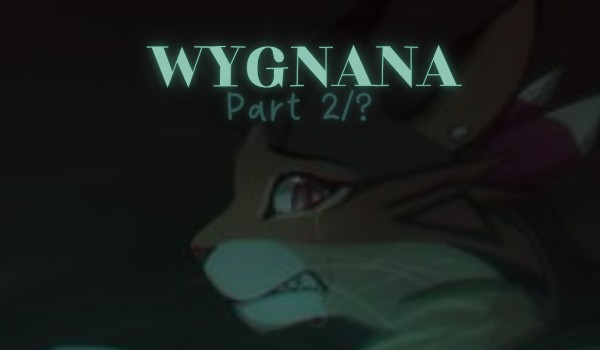 Wygnana – Part 2
