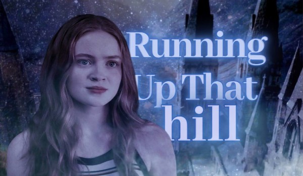 Running Up That hill | Severus Snape