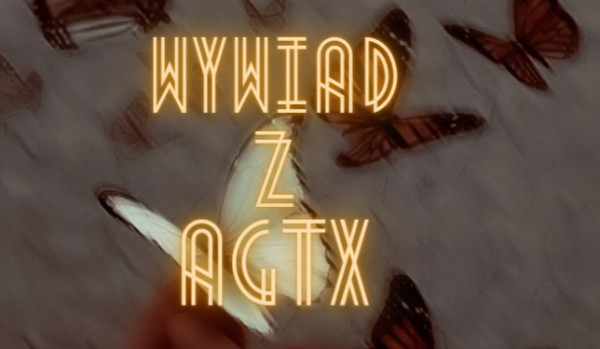 Wywiad z agtx