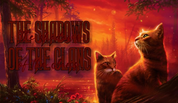~The shadows of the clans~|prologue|