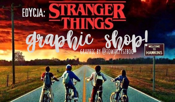 Graphic Shop Edycja: Stranger Things