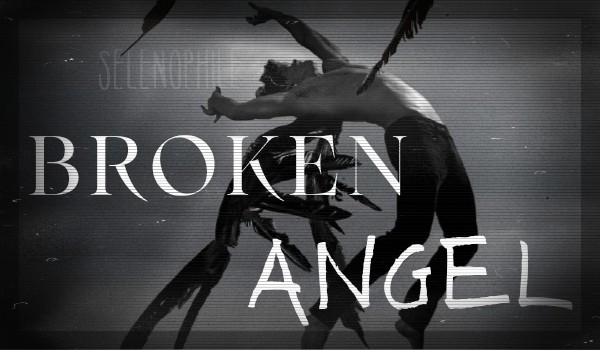 Broken angel#one shot