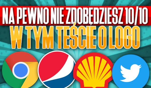 Na pewno nie zdobędziesz 10/10 w tym teście o logo!