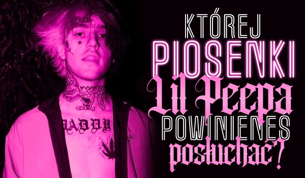 Horoskopquiz: Jakiej piosenki Lil Peepa powinieneś posłuchać?