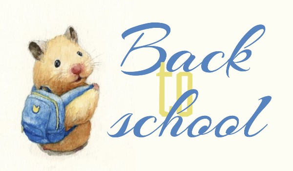Back to school •chapter three•