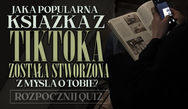 Horoskopquiz: Jaka popularna książka z TikToka została stworzona z myślą o Tobie?