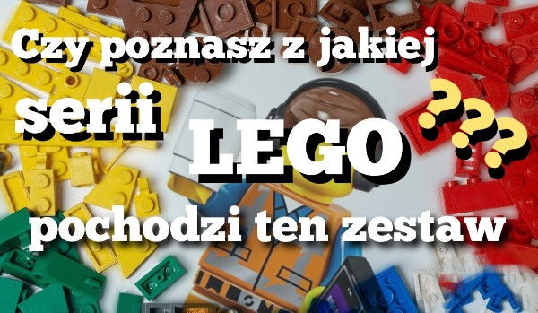 Czy poznasz z jakiej serii LEGO pochodzi ten zestaw?