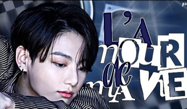 L’amour de ma vie 3/?