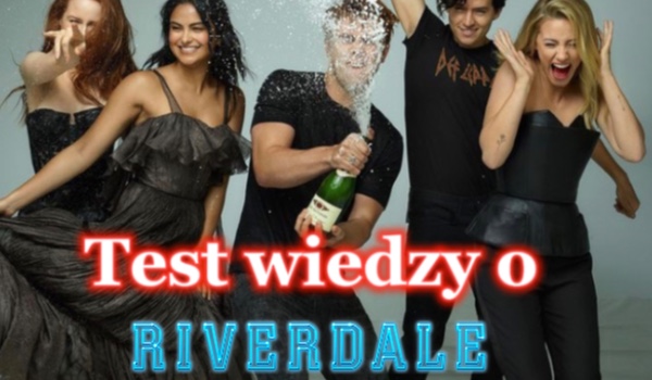 test o Riverdale !