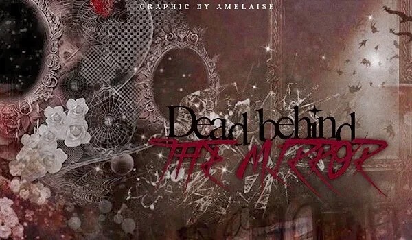 Dead behind the mirror// Wszystkie postacie