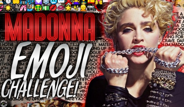 Emoji Challenge: Madonna!