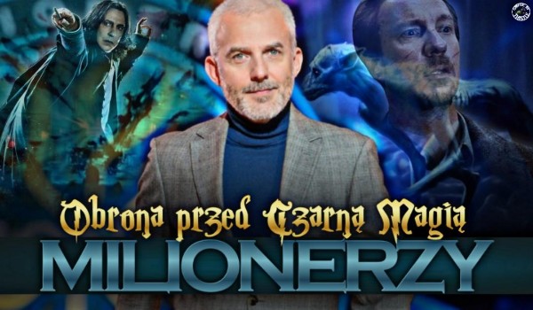 MILIONERZY – Obrona Przed Czarną Magią!