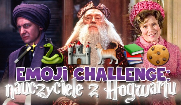 Emoji challenge: nauczyciele z Harry’ego Pottera!
