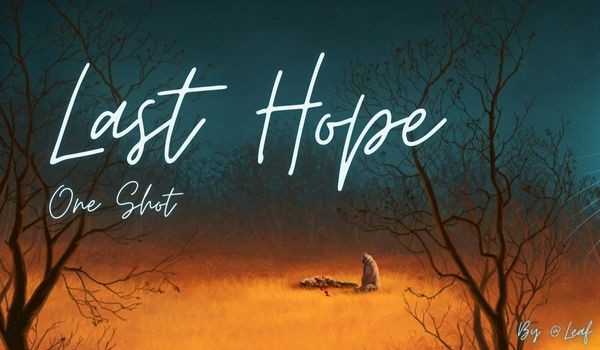 Last Hope – One Shot