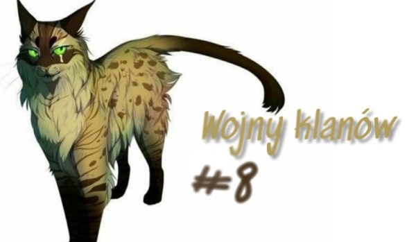 Wojny Klanów #8