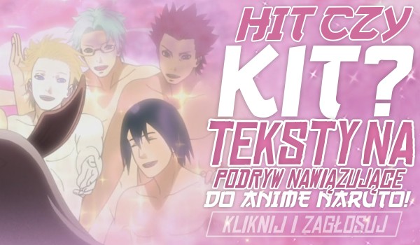 Hit czy kit? – Teksty na podryw nawiązujące do anime „Naruto”!
