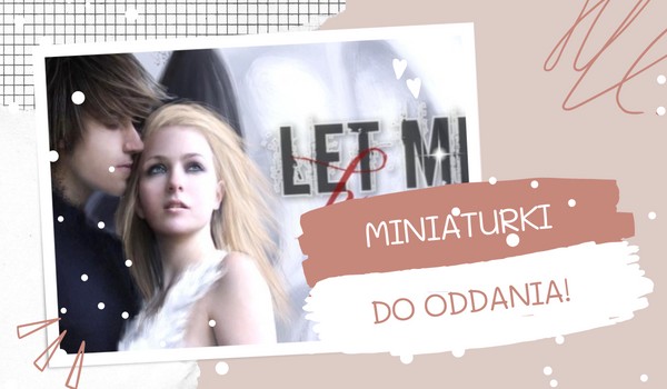 Miniaturki do oddania!
