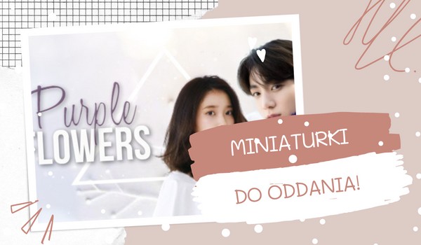 Miniaturki do oddania!