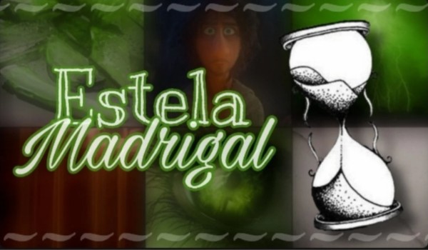 Estela|Madrigal #4