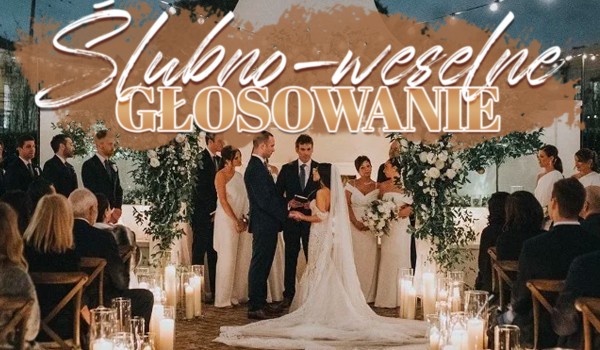 Ślubno-weselne głosowanie!