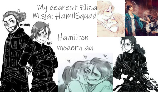My dearest Eliza – Misja: HamilSquad /part 2b\