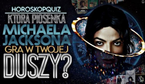 Horoskopquiz: Która piosenka Michaela Jacksona gra w Twojej duszy?