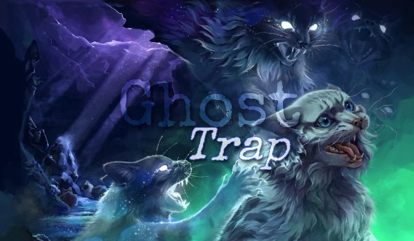 ~ Ghost Trap ~ |Chapter 1|