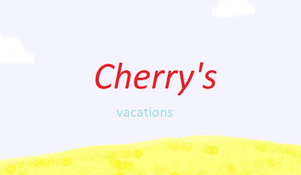 Cherry’s vacation #3