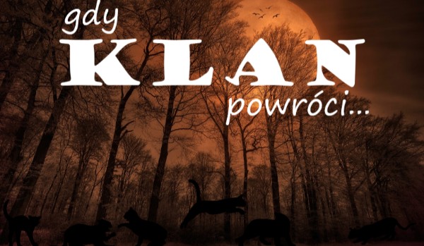 Gdy Klan powróci | prolog