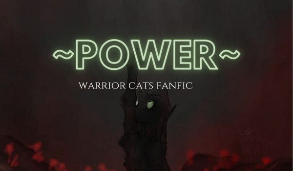 ~POWER~warrior cats fanfic