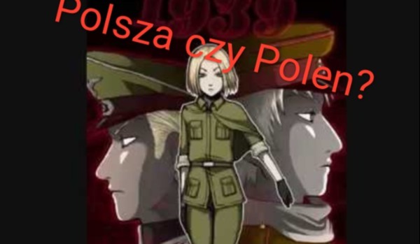 Polska czy Polen? | Hetalia II WWŚ