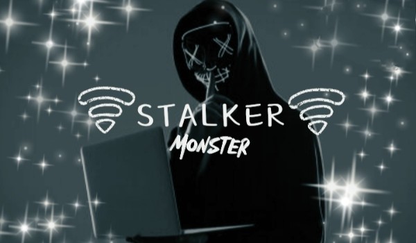Stalker MONSTER pt.1