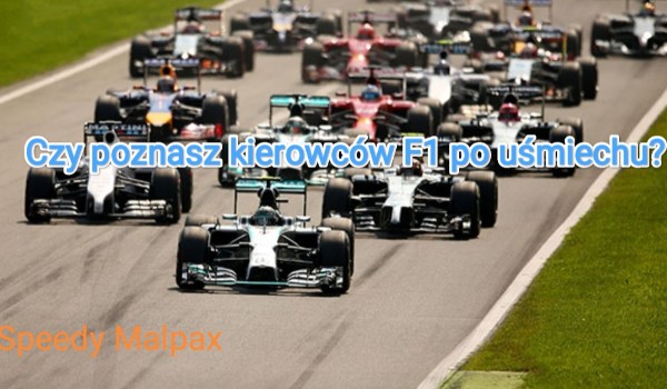 Czy poznasz kierowców F1 po uśmiechu?