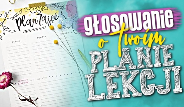 Głosowanie o Twoim planie lekcji!