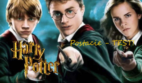 Postacie z Harry’ego Pottera – Test!